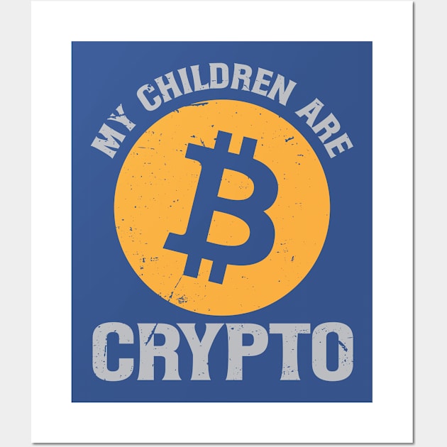 My Children Are Crypto Wall Art by satoshirebel